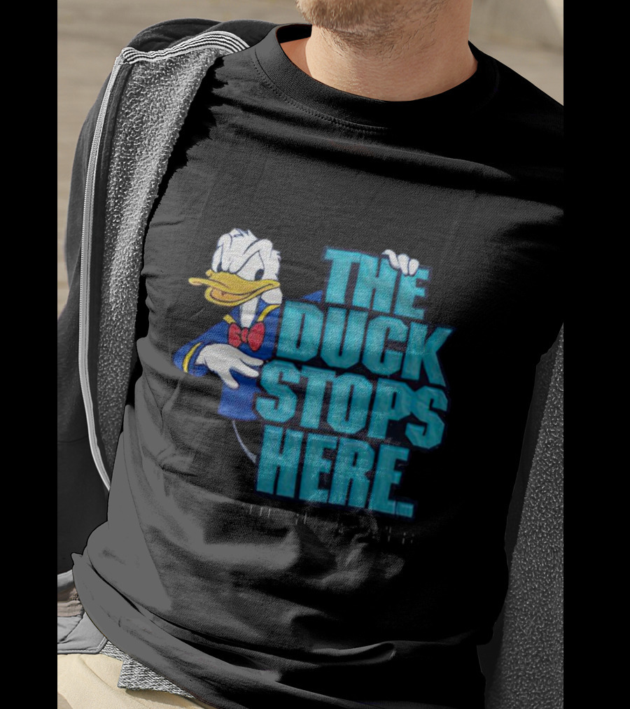 Donald Duck The Duck Stops Here So Don't Ruffle My Feathers T-Shirt