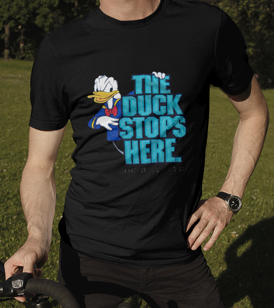 Donald Duck The Duck Stops Here So Don't Ruffle My Feathers T-Shirt