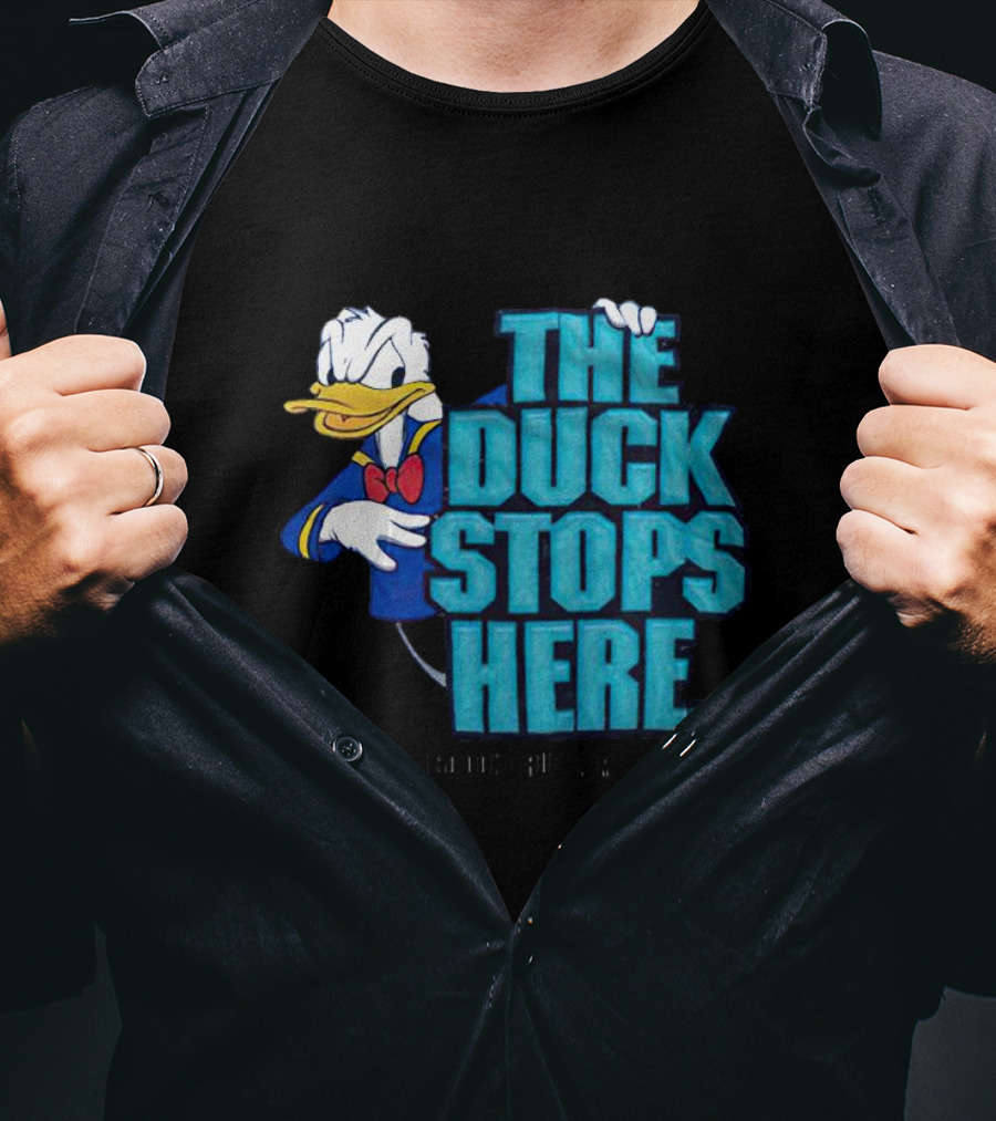 Donald Duck The Duck Stops Here So Don't Ruffle My Feathers T-Shirt