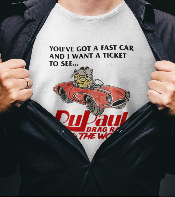Garfield You've Got A Fast Car RuPaul's Drag Race Werq The World T-Shirt