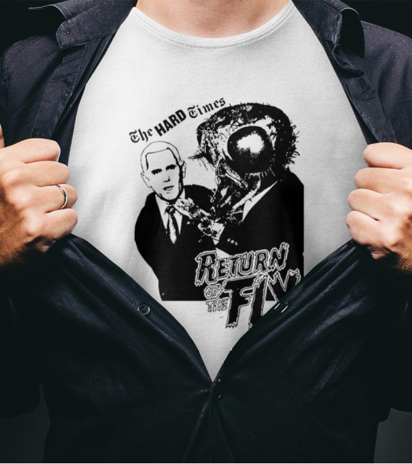 The Hard Times Return Of The Fly T-Shirt