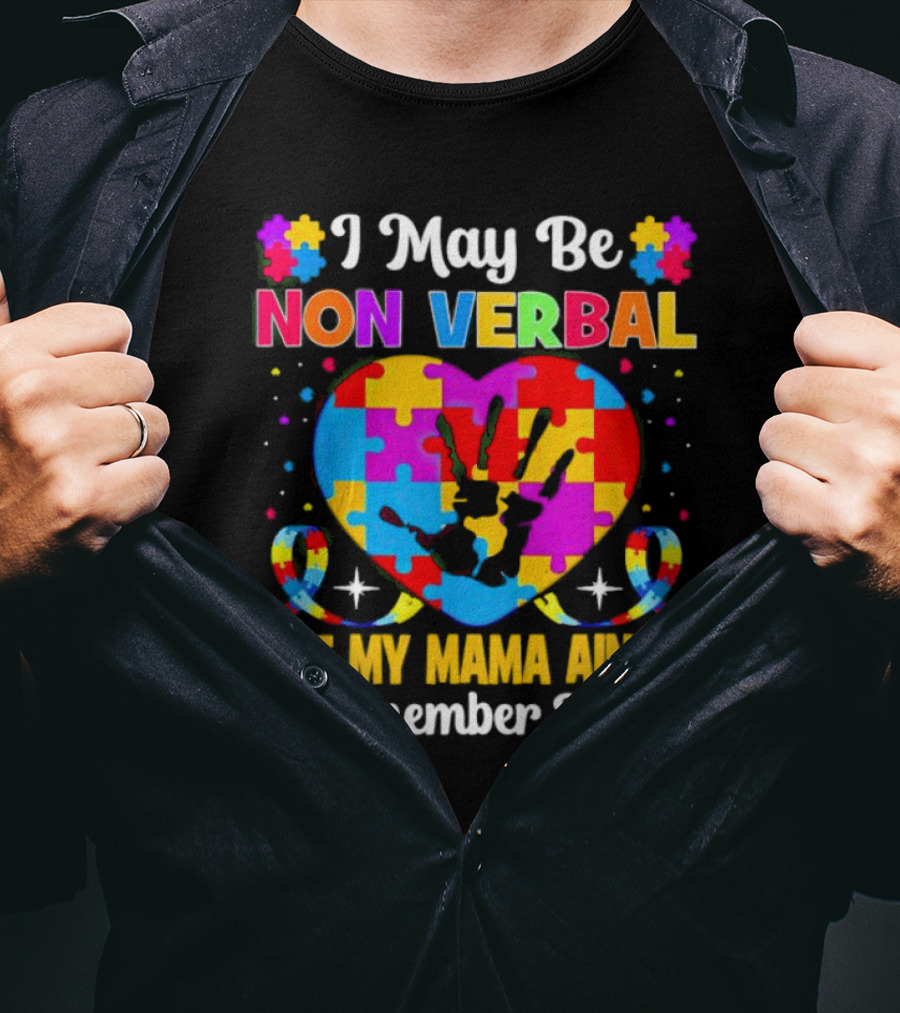 I May Be Non Verbal But My Mama Ain't Remember That Autism Heart Puzzle T-Shirt