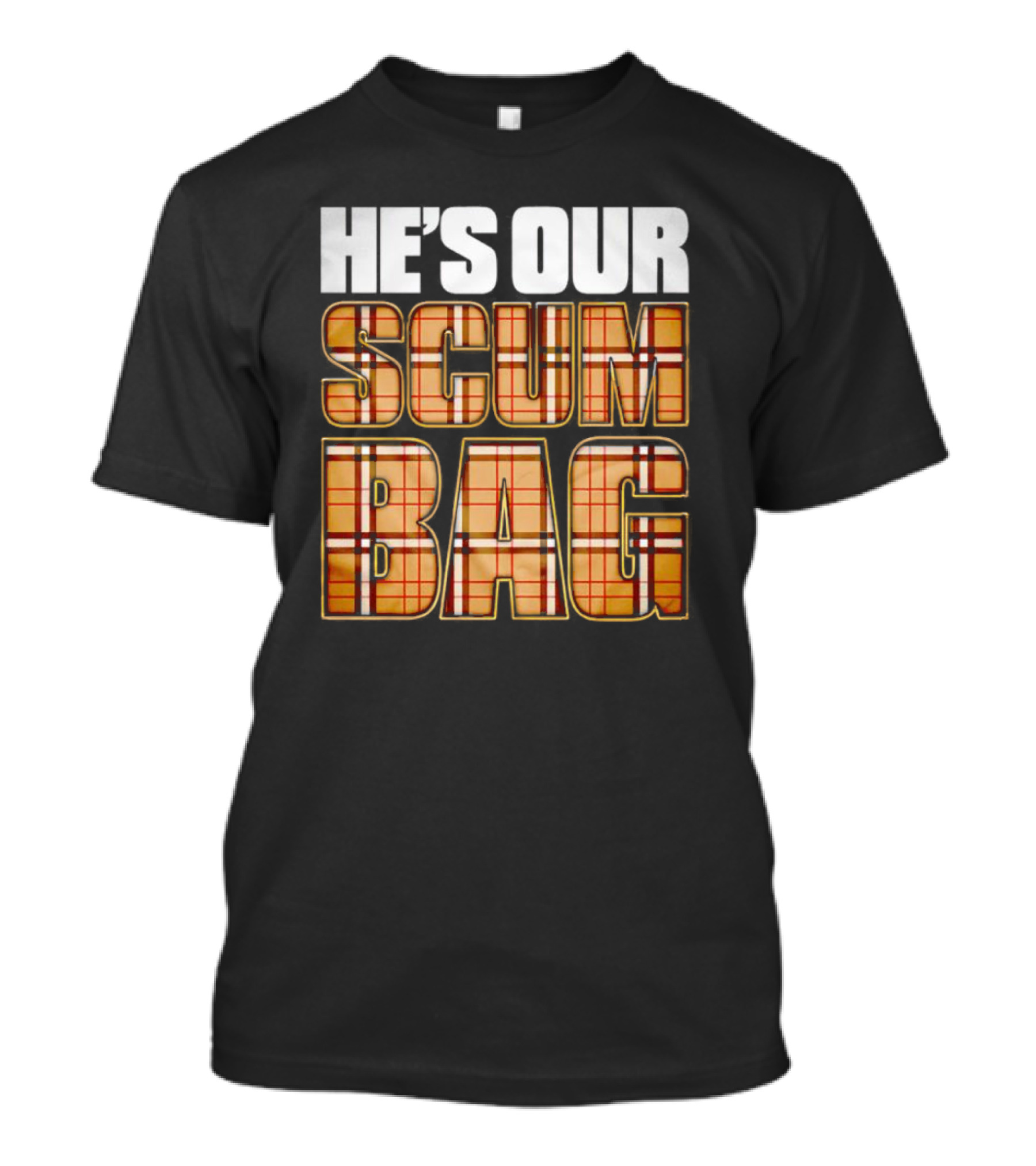 HE’S OUR SCUM BAG Plaid Typography T-Shirt
