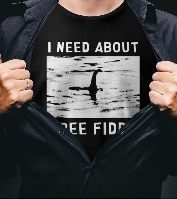 I Need About Tree Fiddy Loch Ness Monster Meme T-Shirt