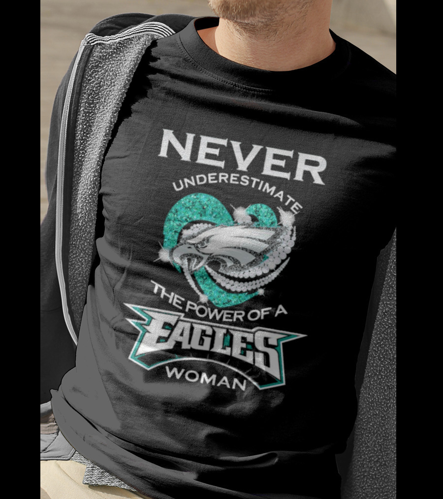 Never Underestimate The Power Of A Eagles Woman T-Shirt