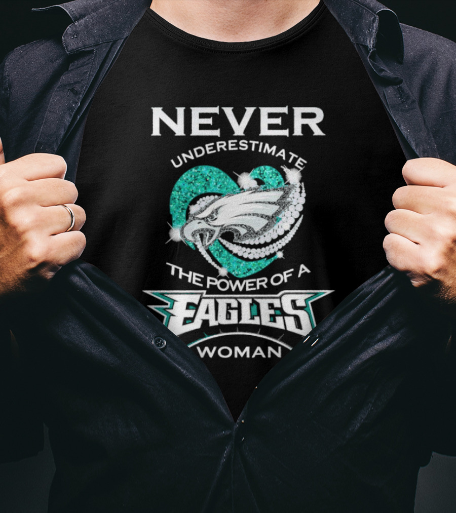 Never Underestimate The Power Of A Eagles Woman T-Shirt
