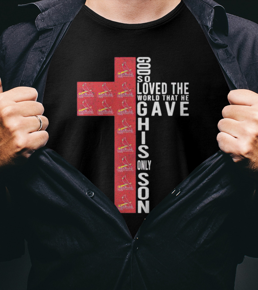 Cardinals God So Loved The World That He Gave His Only Son Cross T-Shirt