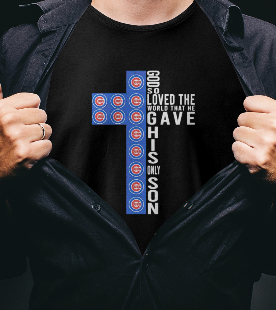 Cubs God So Loved The World That He Gave His Only Son Cross T-Shirt