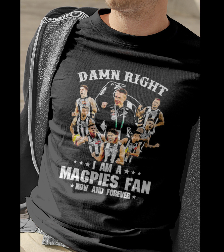Damn Right Magpies Fan Now And Forever Collage With Players T-Shirt