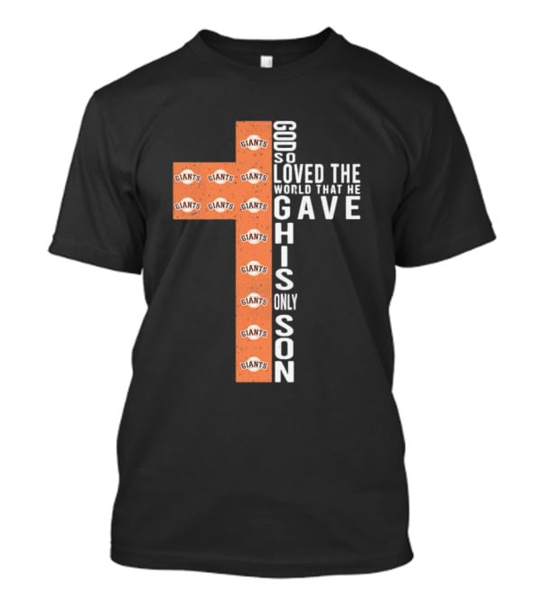 Giants God So Loved The World That He Gave His Only Son Cross T-Shirt