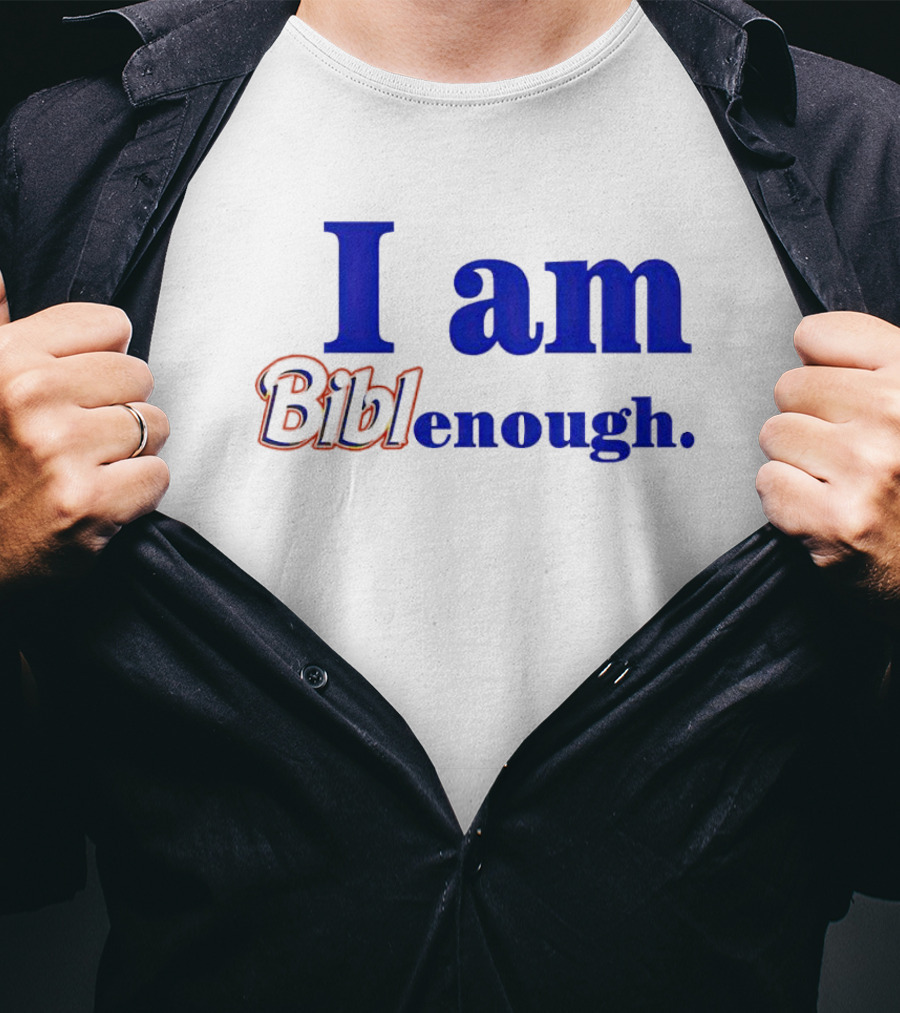 I Am BiblEnough T-Shirt