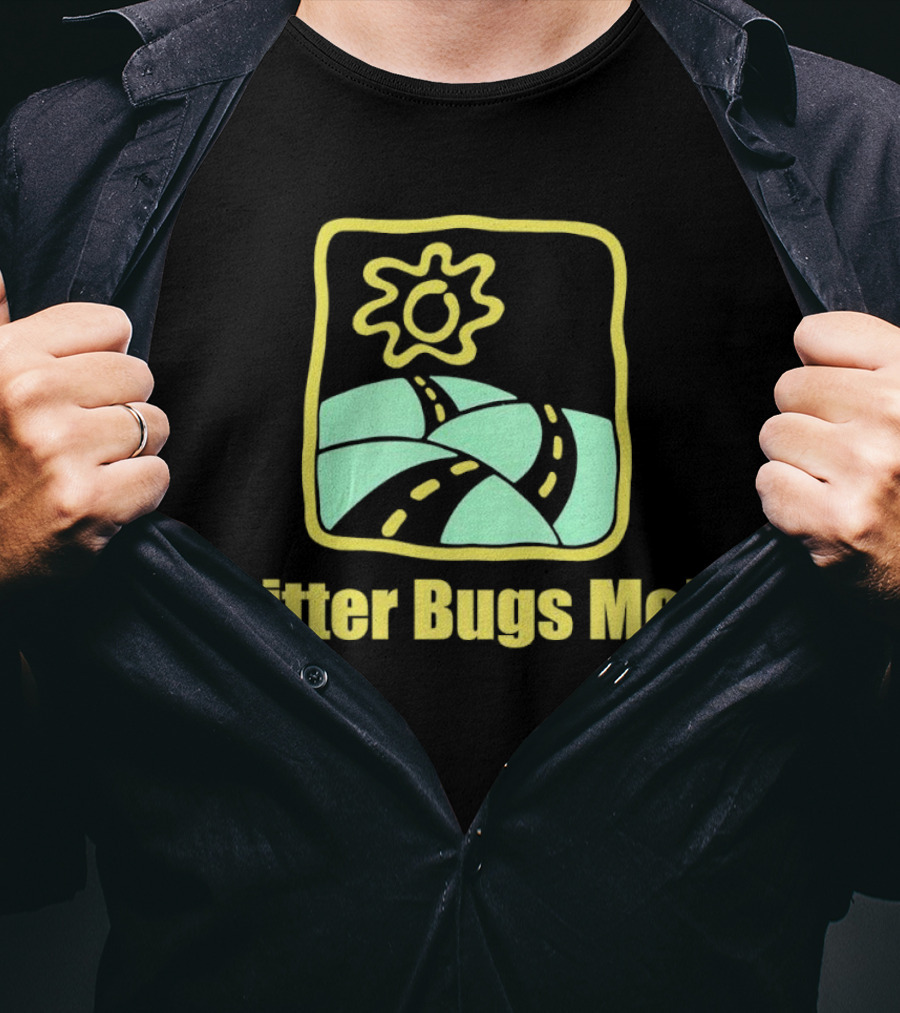 Litter Bugs Me Sunny Road Eco-Friendly Message T-Shirt