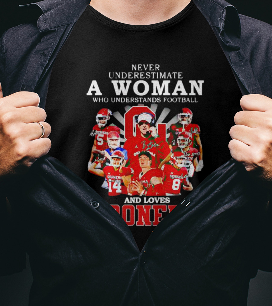 Never Underestimate A Woman Who Understands Football And Loves Sooners Players With Oklahoma T-Shirt