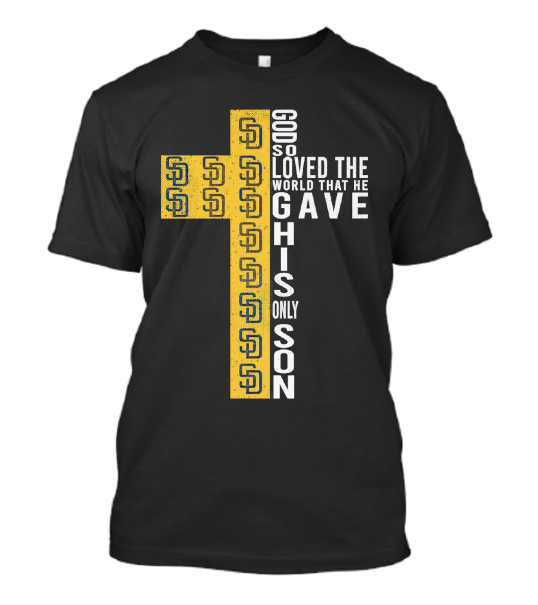 Padres SD Cross God So Loved The World That He Gave His Only Son T-Shirt