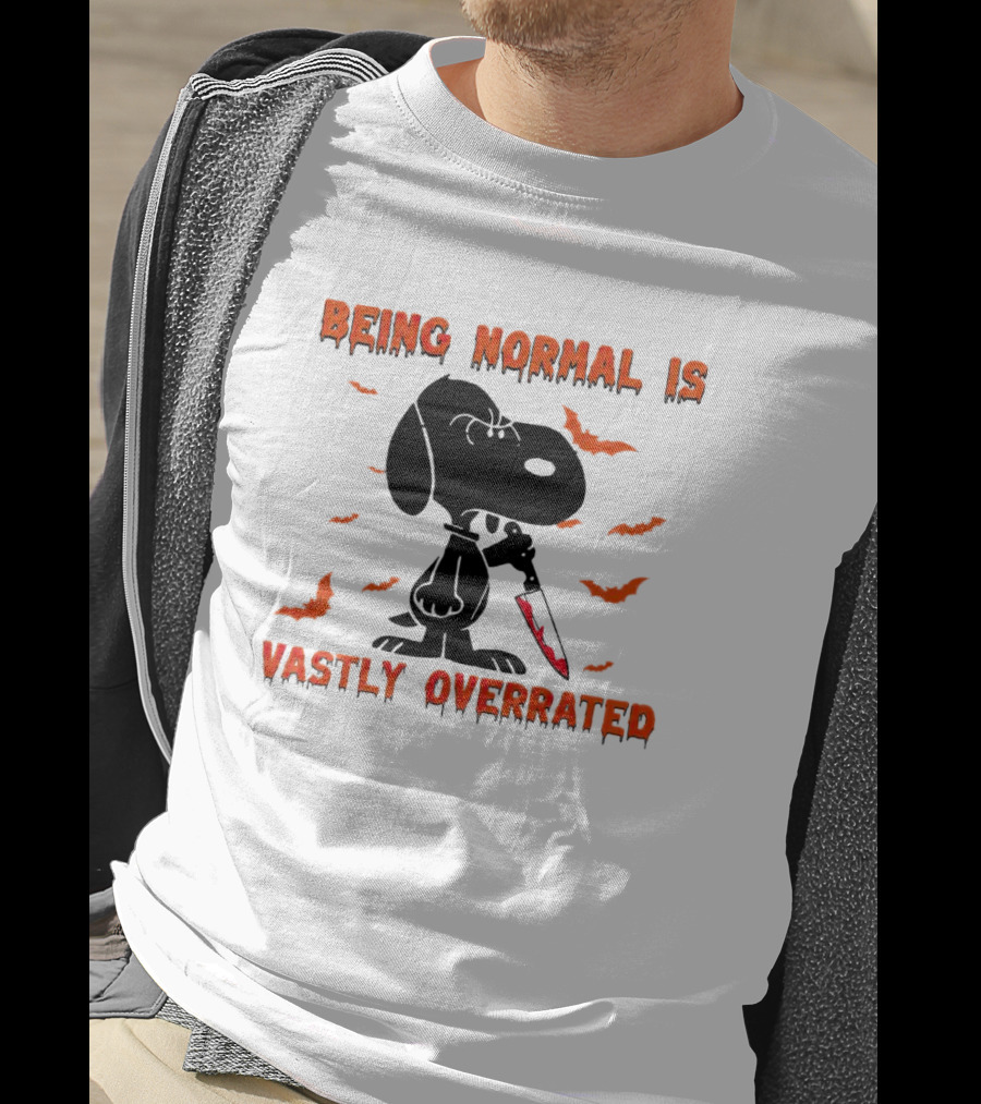 Being Normal Is Vastly Overrated Halloween Snoopy With Knife And Bats T-Shirt