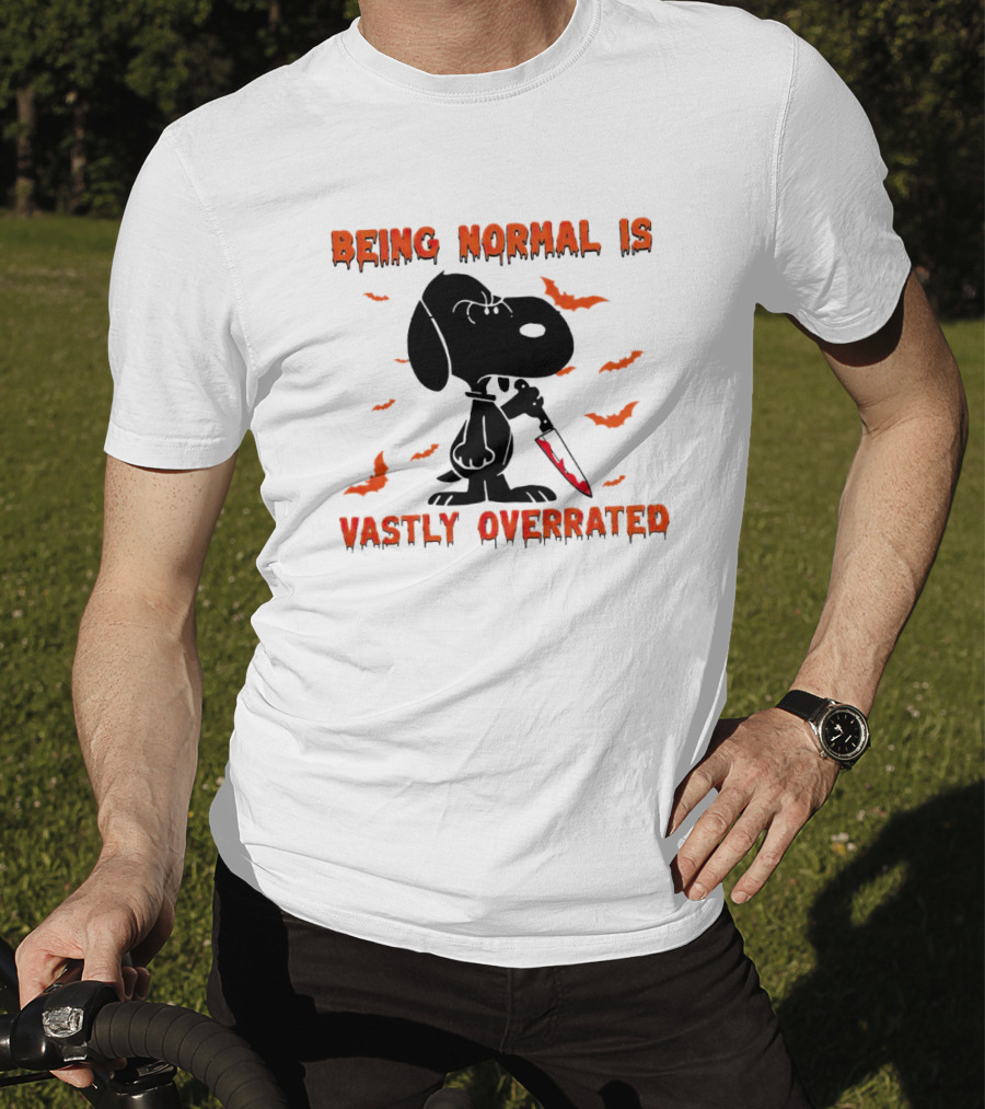 Being Normal Is Vastly Overrated Halloween Snoopy With Knife And Bats T-Shirt