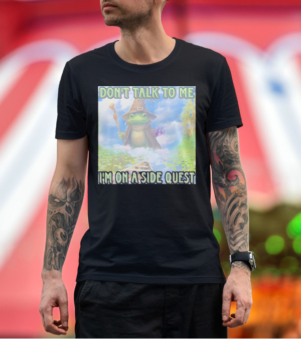 Premium T-Shirt: DON'T TALK TO ME I'M ON A SIDE QUEST FROG WIZARD ADVENTURE T-Shirt DON'T TALK TO ME I'M ON A SIDE QUEST FROG WIZARD ADVENTURE T-Shirt