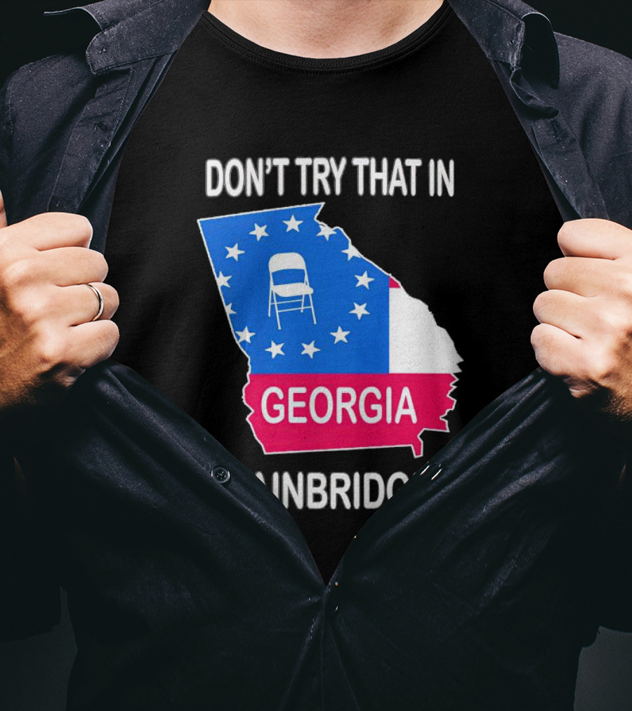 Don't Try That In Georgia Bainbridge Folding Chair Map T-Shirt