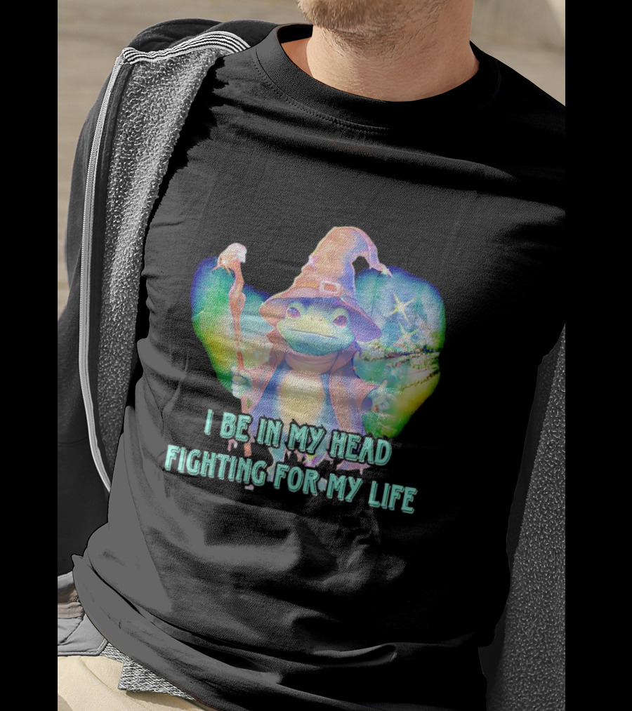 I Be In My Head Fighting For My Life Magical Frog With Staff And Pointed Hat T-Shirt