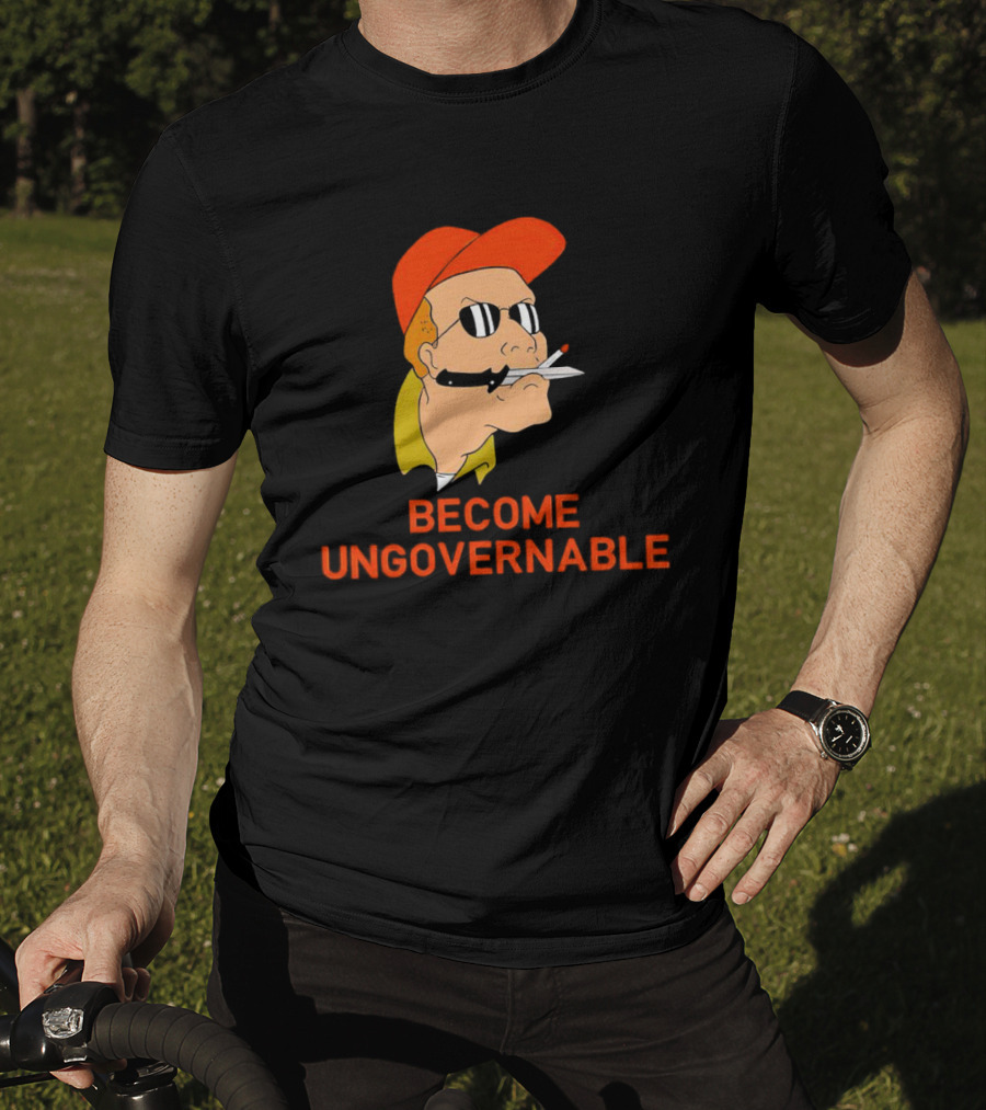 Become Ungovernable King Of The Hill T-Shirt