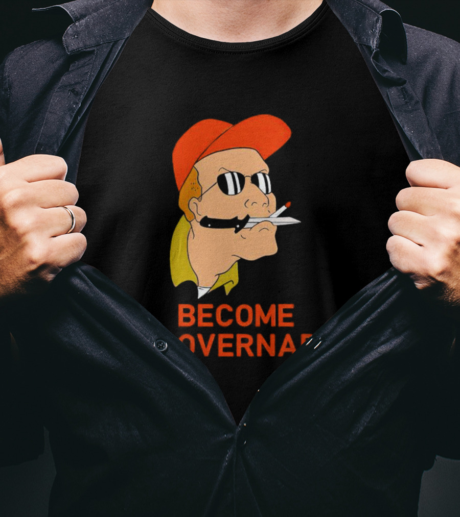 Become Ungovernable King Of The Hill T-Shirt