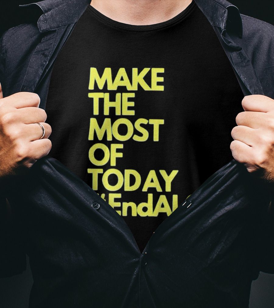 Make The Most Of Today #EndALS T-Shirt