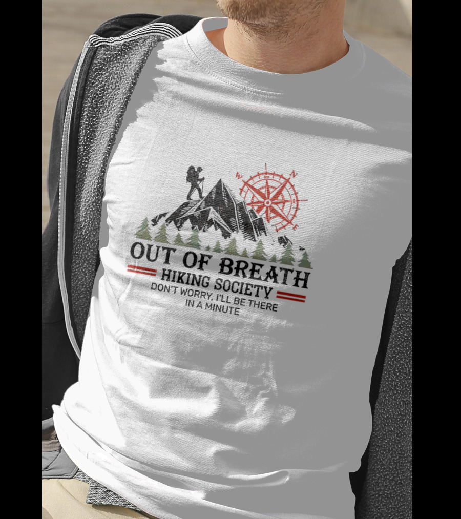 Out Of Breath Hiking Society Don't Worry I'll Be There In A Minute Mountain Compass T-Shirt
