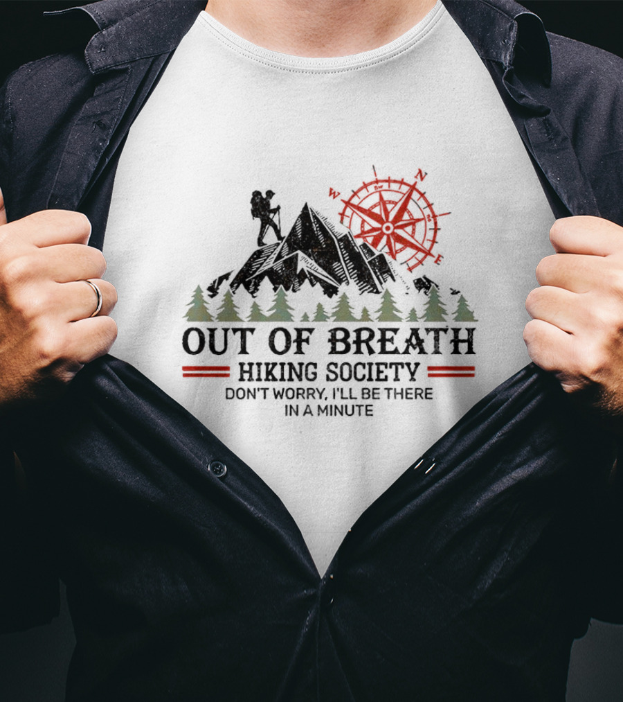 Out Of Breath Hiking Society Don't Worry I'll Be There In A Minute Mountain Compass T-Shirt