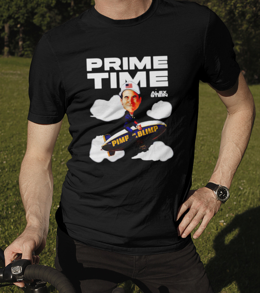 Prime Time With Alex Stein Pimp On A Blimp T-Shirt