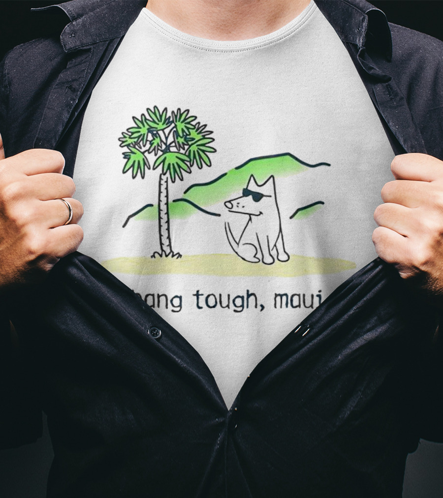 Hang Tough Maui Dog Under Palm Tree T-Shirt