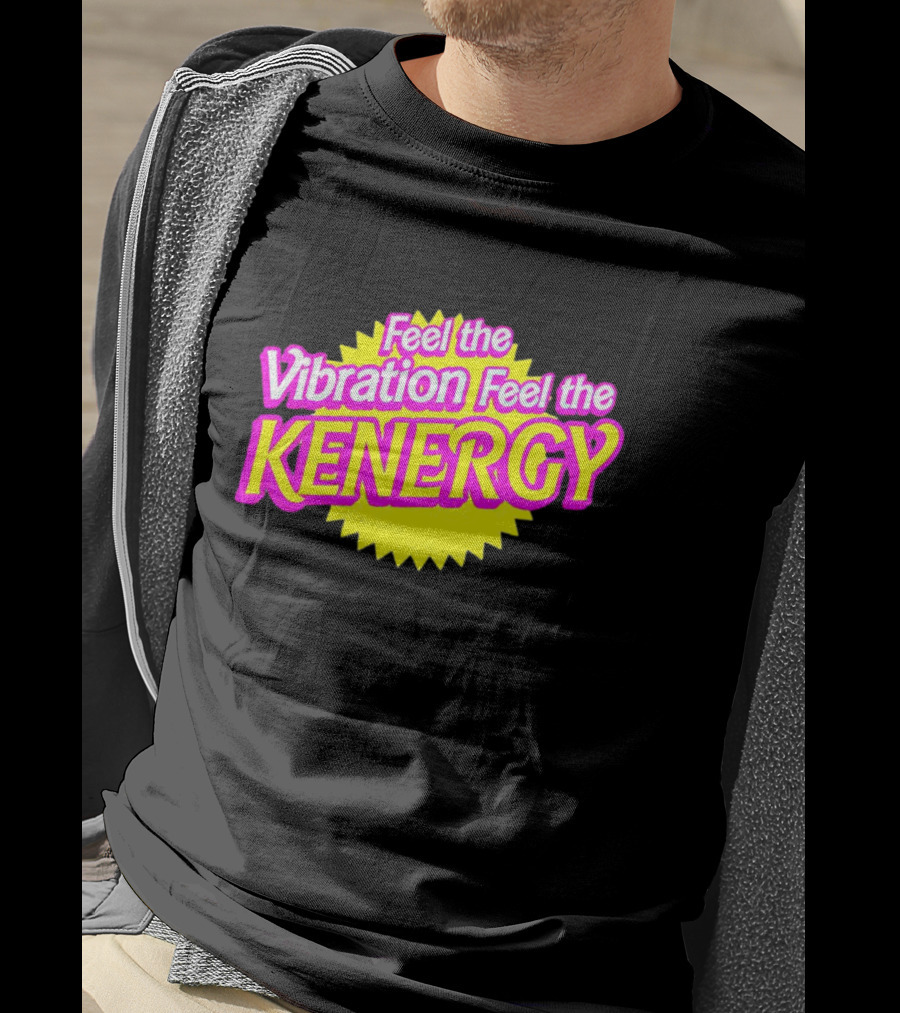 Feel The Vibration Feel The Kenergy Bright Pink And Yellow Burst Text T-Shirt