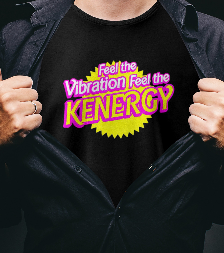 Feel The Vibration Feel The Kenergy Bright Pink And Yellow Burst Text T-Shirt