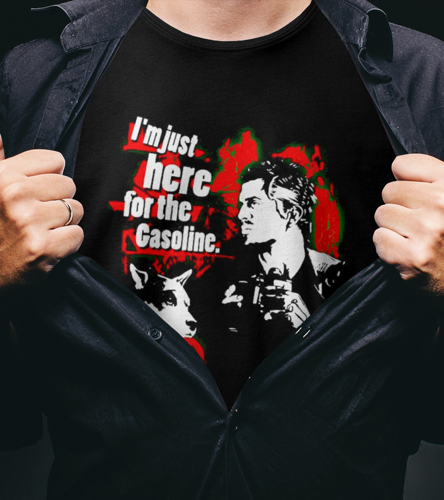 I'm Just Here For The Gasoline The Road Warrior T-Shirt