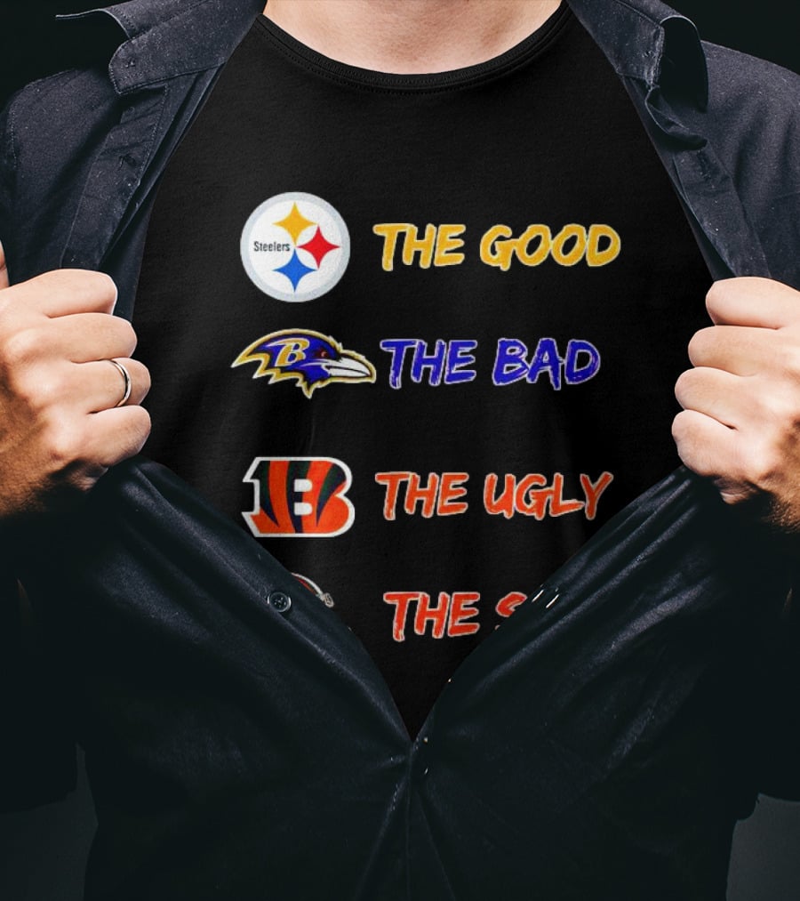 Steelers The Good Ravens The Bad Bengals The Ugly Browns The Sad T-Shirt