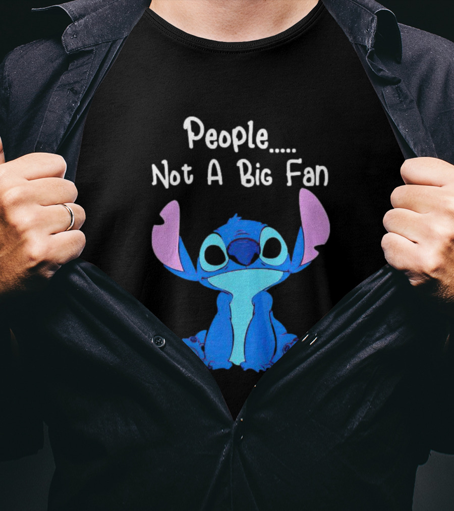 Stitch People Not A Big Fan Lilo And Stitch Character Humor T-Shirt