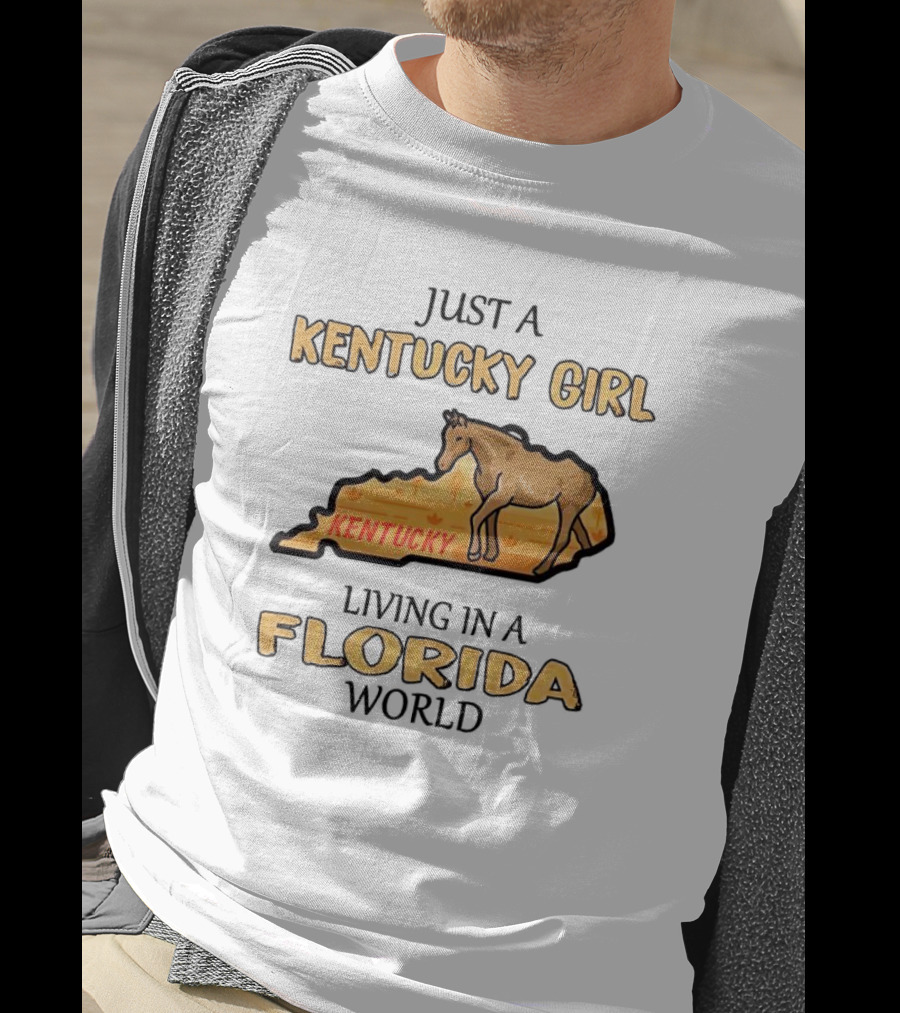 Just A Kentucky Girl Living In A Florida World With Horse And State Background T-Shirt