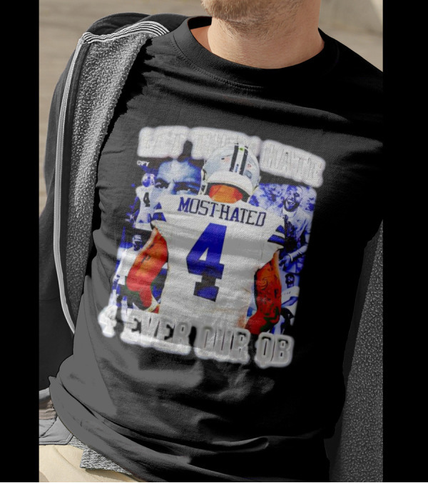 Let Them Hate Dak Prescott Most Hated 4 Ever Our QB T-Shirt