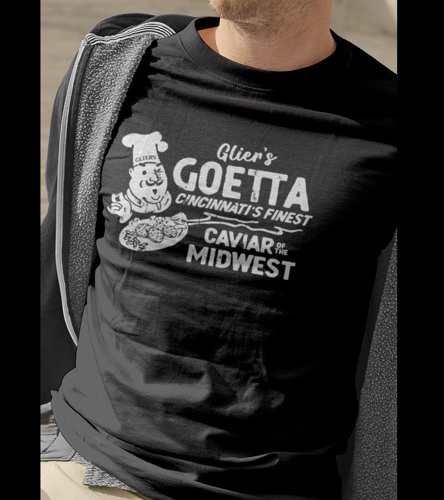 Glier's Goetta Cincinnati's Finest Caviar Of The Midwest T-Shirt