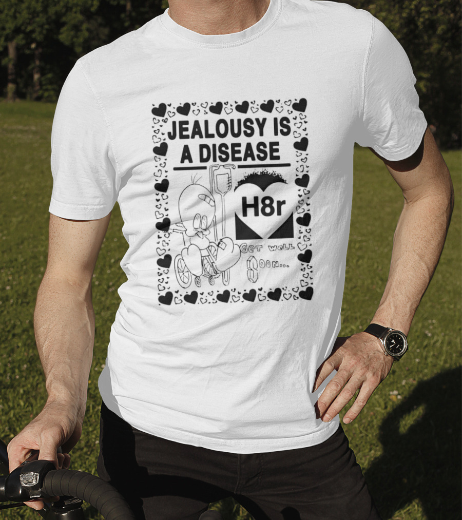 Jealousy Is A Disease H8r Get Well Soon Hearts Cartoon T-Shirt