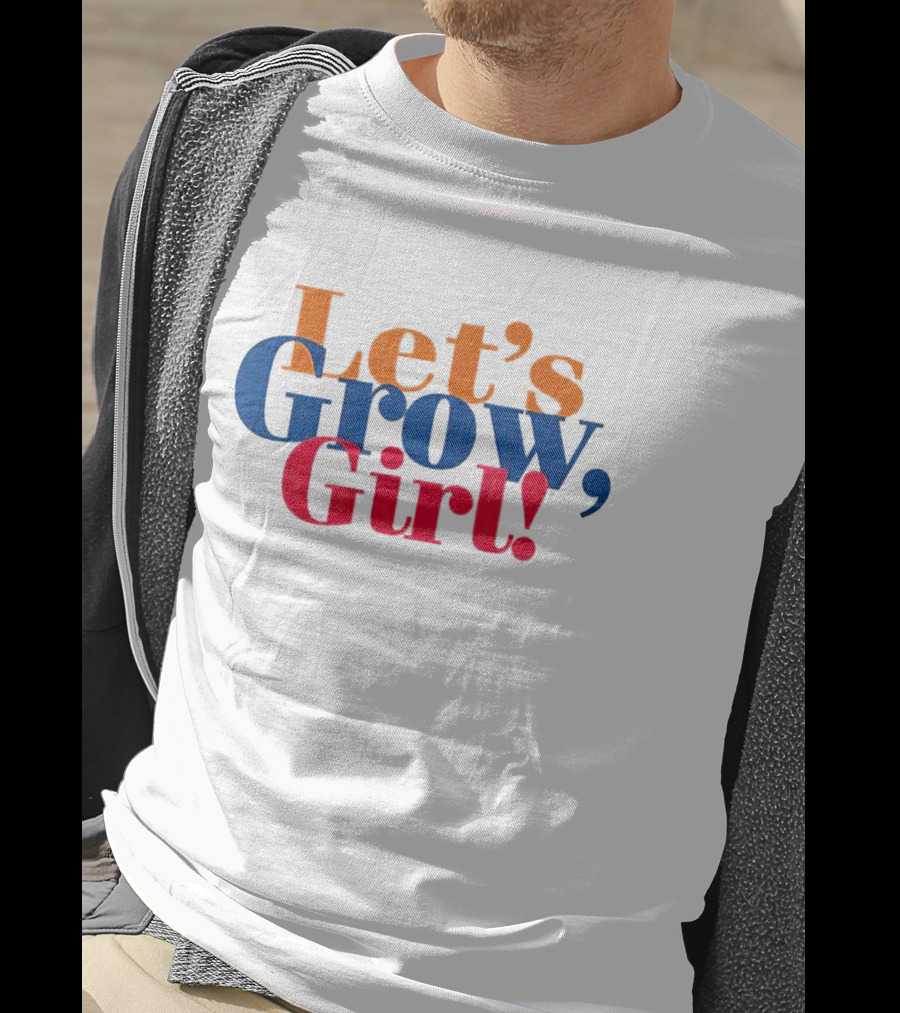 Let's Grow Girl Retro Bold Multicolor Typography T-Shirt