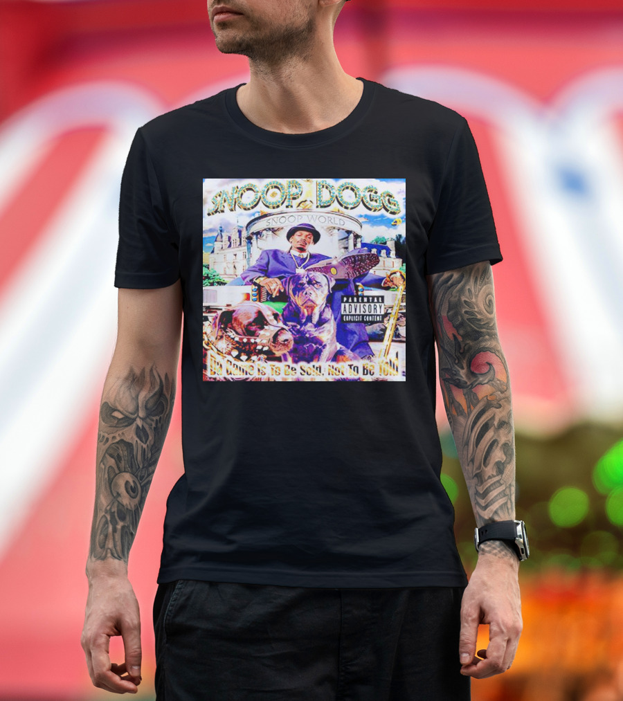 Snoop Dogg Snoop World Da Game Is to Be Sold Not to Be Told Explicit Content T-Shirt