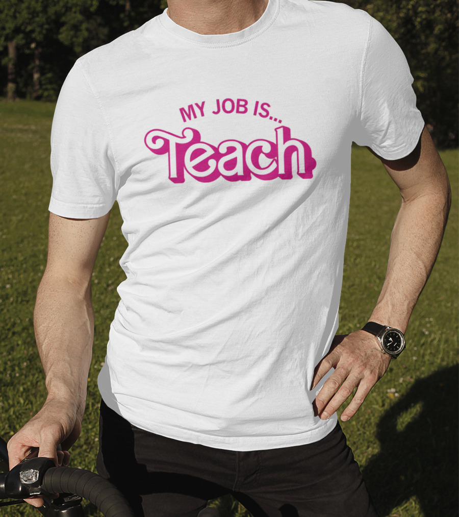 My Job Is Teach Barbie T-Shirt