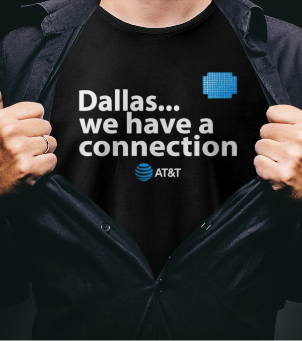 Dallas We Have A Connection AT&T Logo And Blue Square T-Shirt