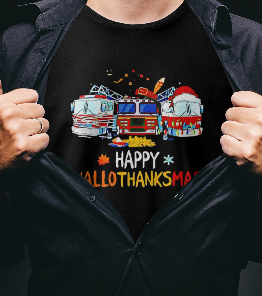 Happy Hallothanksmas Firefighter Truck Halloween Thanksgiving Christmas T-Shirt