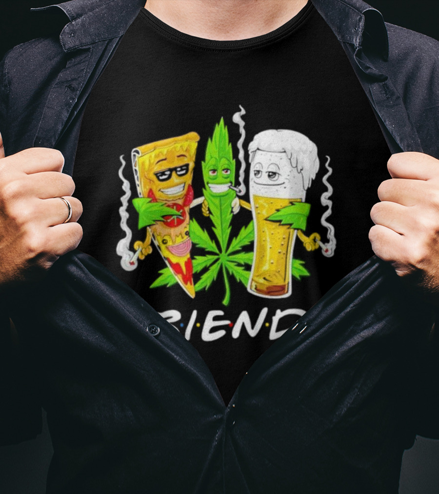 FRIENDS Smoker Stoners Potheads Pizza Weed Beer Smoking T-Shirt