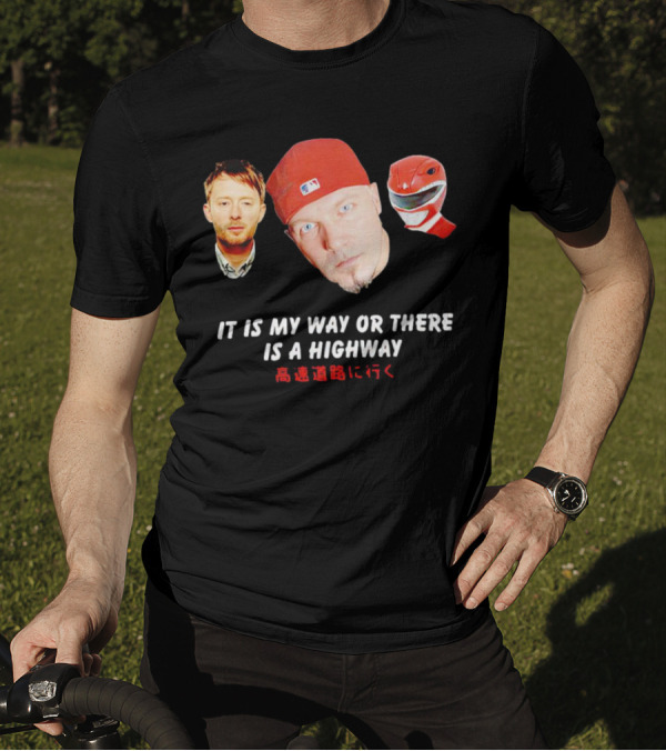 It Is My Way Or There Is A Highway 高速道路に行く T-Shirt