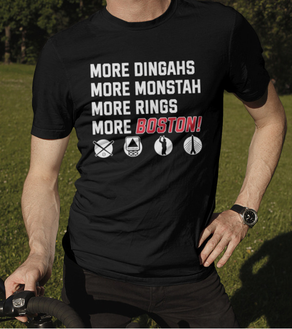 More Dingahs More Monstah More Rings More Boston Red Sox Celtics Patriots Bruins Icons T-Shirt