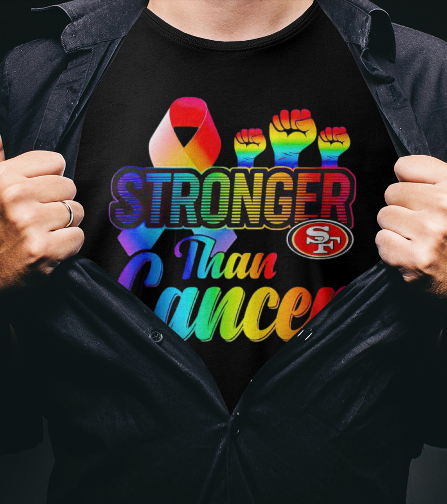 San Francisco 49ers Stronger Than Cancer SF 49 Colorful Ribbon And Raised Fists T-Shirt