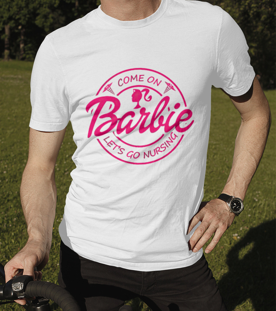 Come On Barbie Let's Go Nursing Nurse Caduceus Pink Font T-Shirt
