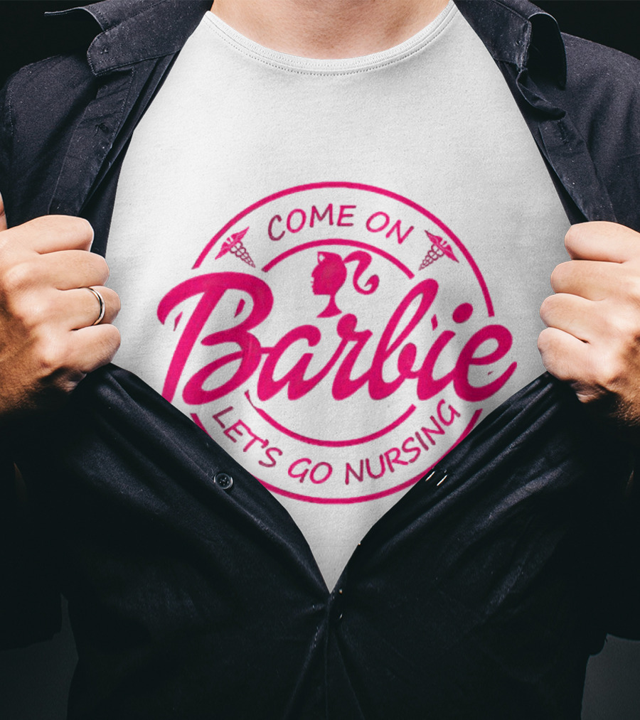 Come On Barbie Let's Go Nursing Nurse Caduceus Pink Font T-Shirt